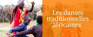 Les danses traditionnelles africaines : Un art ancestral