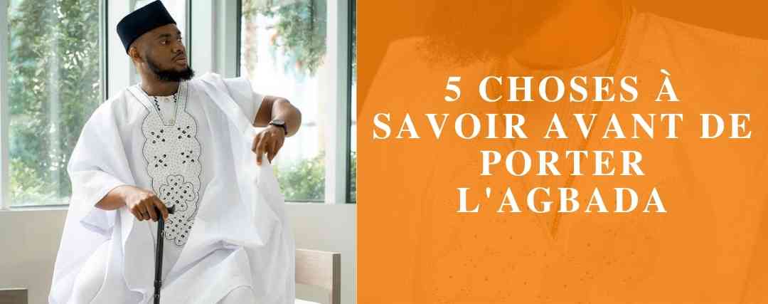 tout savoir sur l'agbada