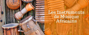 Les instruments de musique Africains