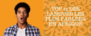 Top 12 des Langues les plus Parlées en Afrique